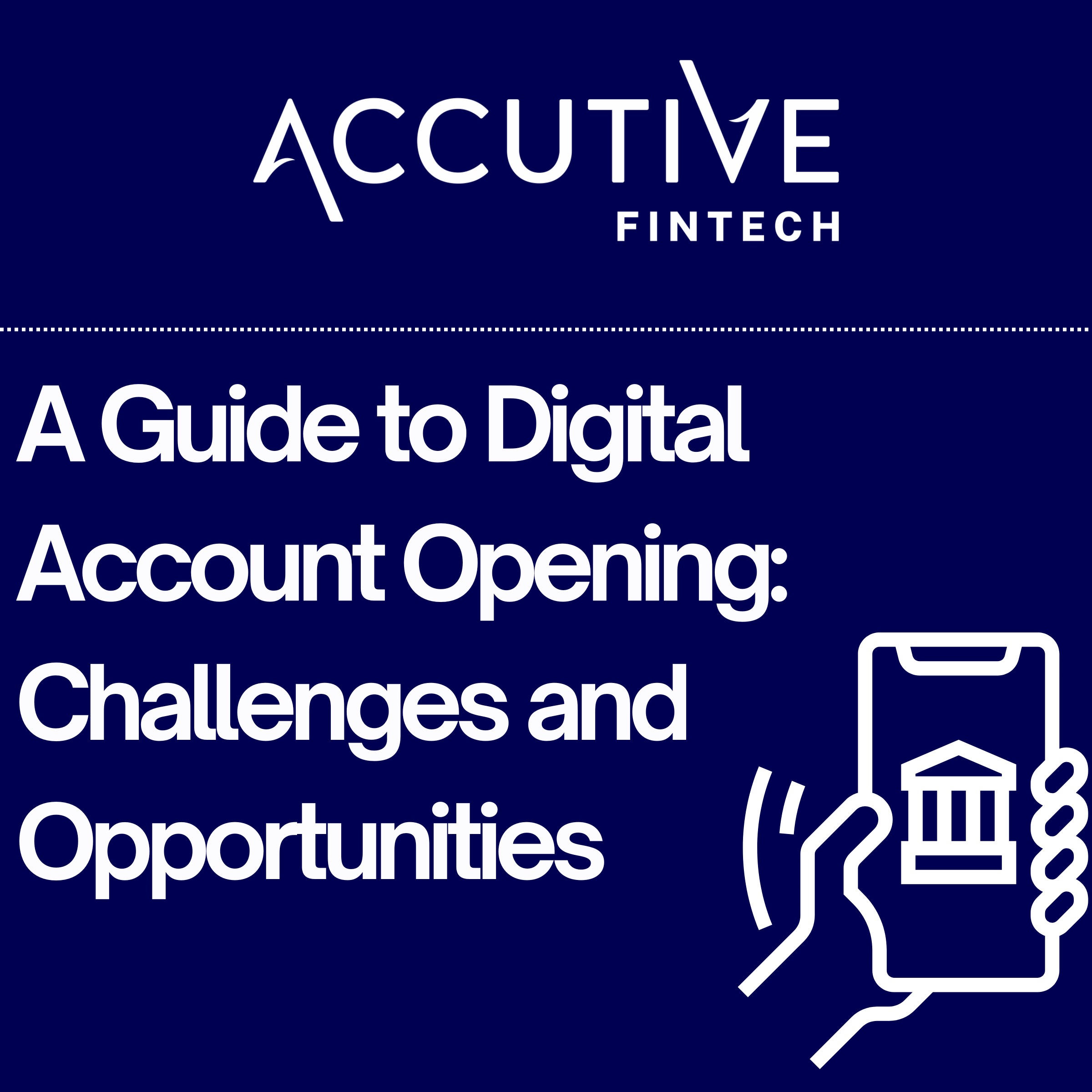 Guide to Digital Account Opening: Challenges and Opportunities